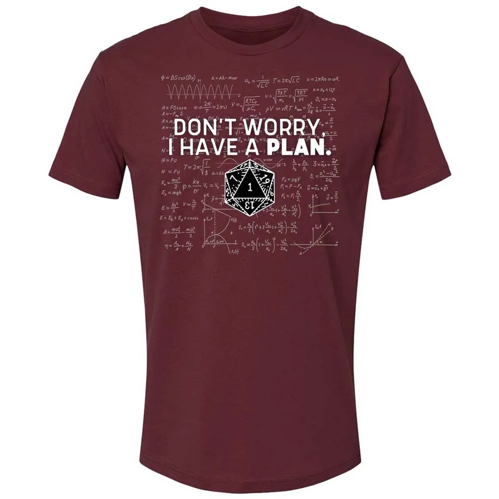 Dont Worry I Have A Plan Premium Unisex T-Shirt - Maroon - 10