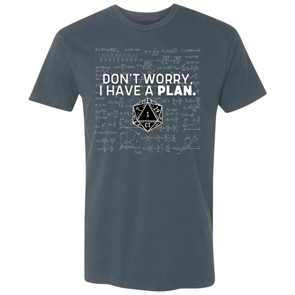 Dont Worry I Have A Plan Premium Unisex T-Shirt - Indigo - 12