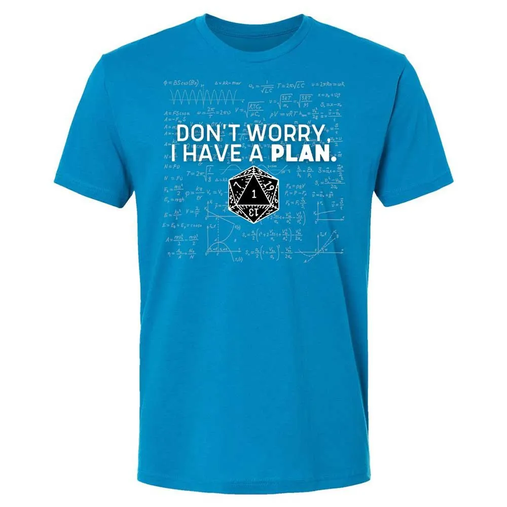 Dont Worry I Have A Plan Premium Unisex T-Shirt - Turquoise - 15