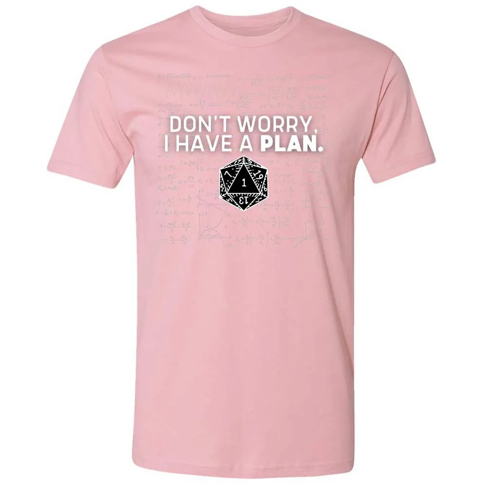 Dont Worry I Have A Plan Premium Unisex T-Shirt - Light Pink - 16