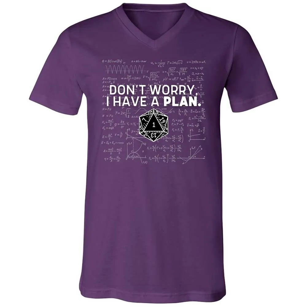 Dont Worry I Have A Plan Unisex V-Neck T-Shirt - Team Purple - 10