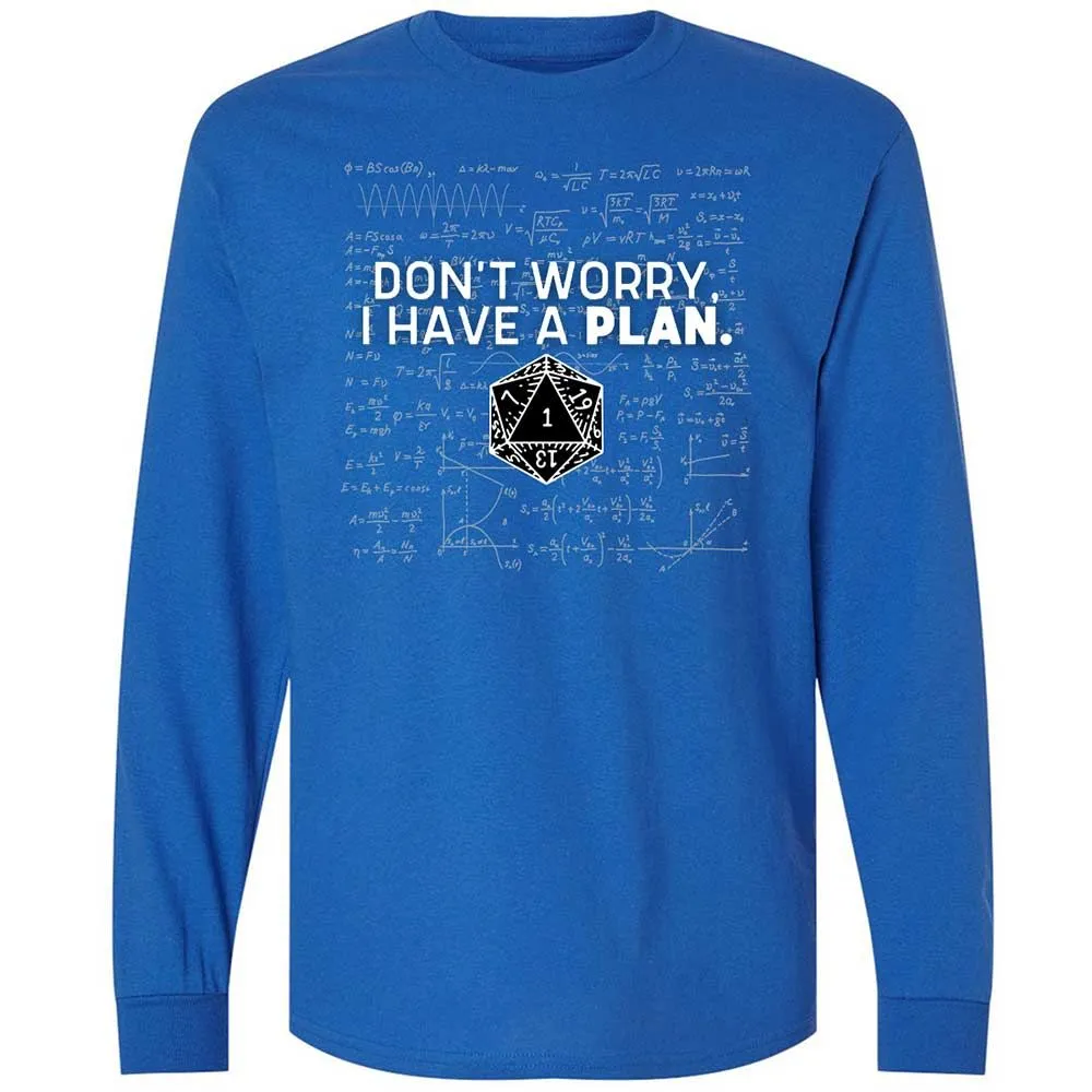 Dont Worry I Have A Plan Long Sleeve T-Shirt - Royal - 3