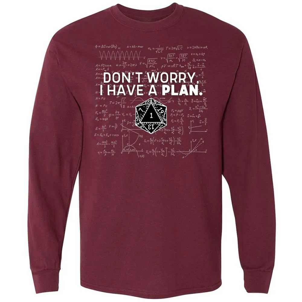 Dont Worry I Have A Plan Long Sleeve T-Shirt - Maroon - 6