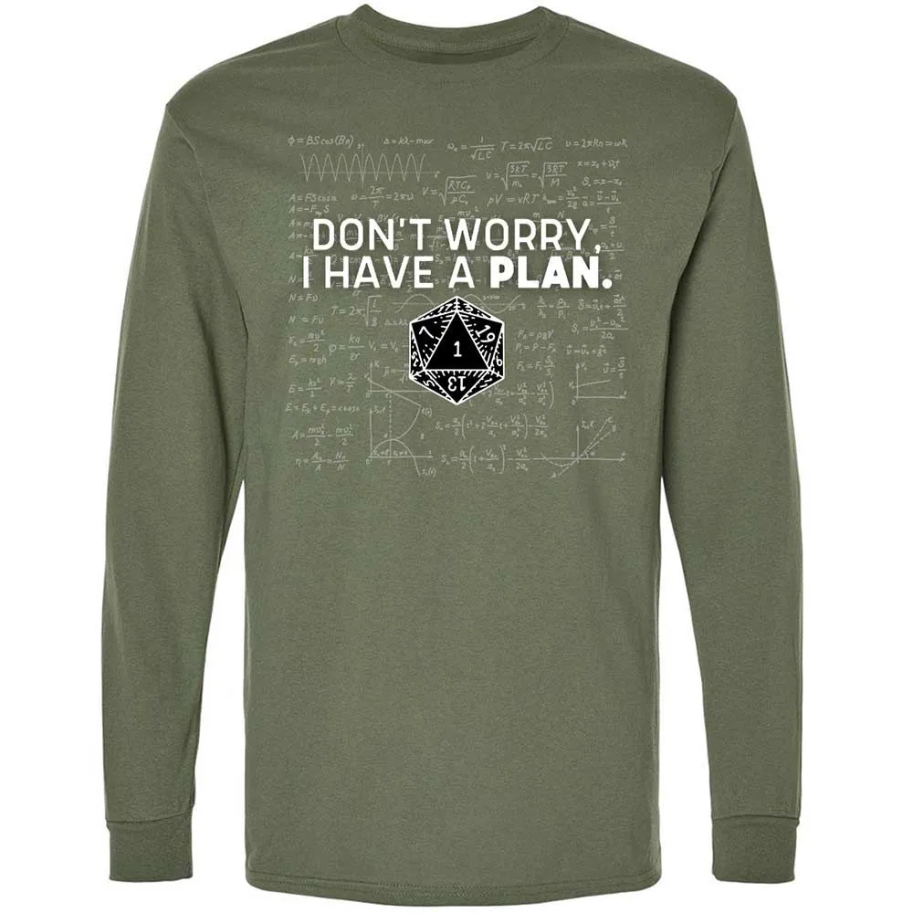 Dont Worry I Have A Plan Long Sleeve T-Shirt - Military Green - 9