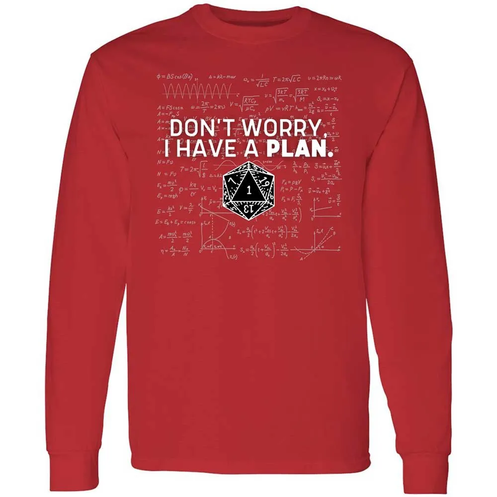 Dont Worry I Have A Plan Long Sleeve T-Shirt - Red - 11