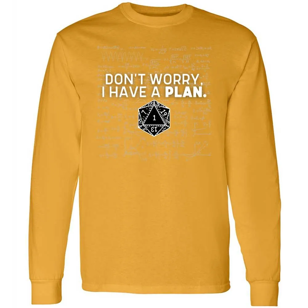 Dont Worry I Have A Plan Long Sleeve T-Shirt - Gold - 13