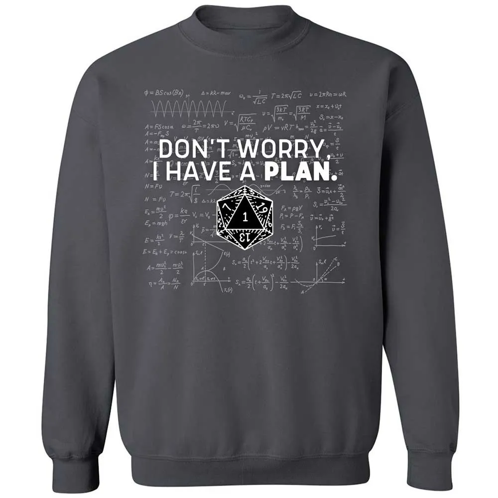 Dont Worry I Have A Plan Classic Unisex Sweatshirt - Charcoal - 6