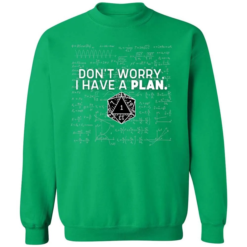 Dont Worry I Have A Plan Classic Unisex Sweatshirt - Irish Green - 13