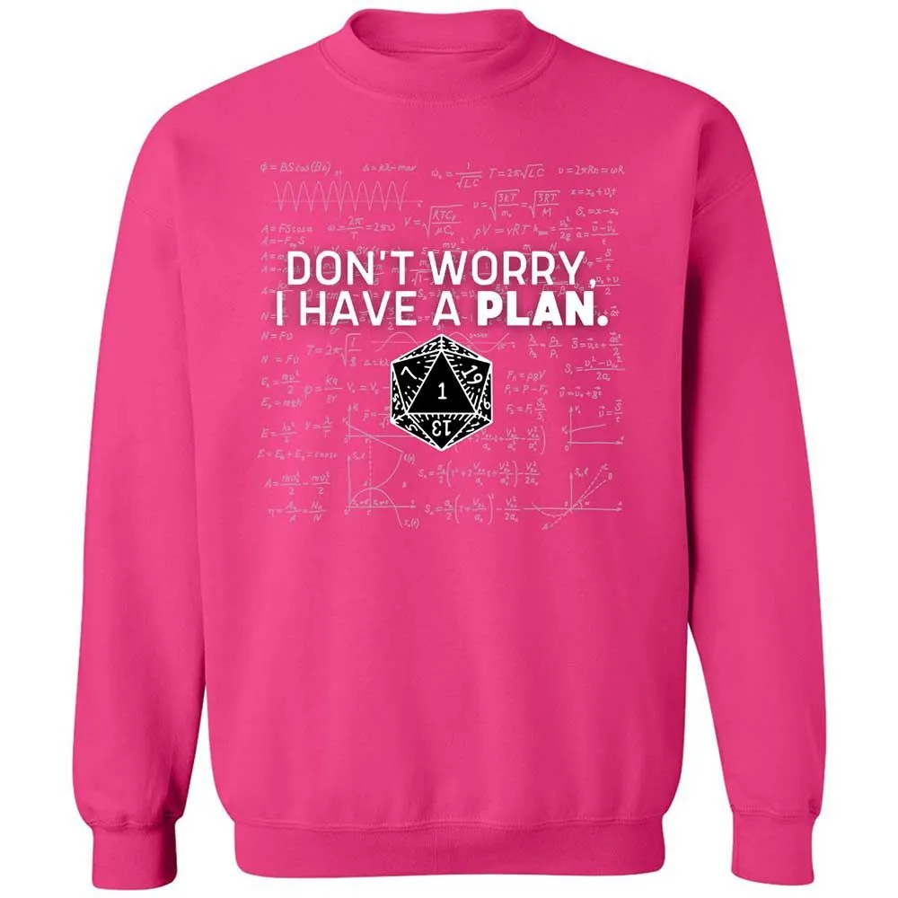 Dont Worry I Have A Plan Classic Unisex Sweatshirt - Heliconia - 15