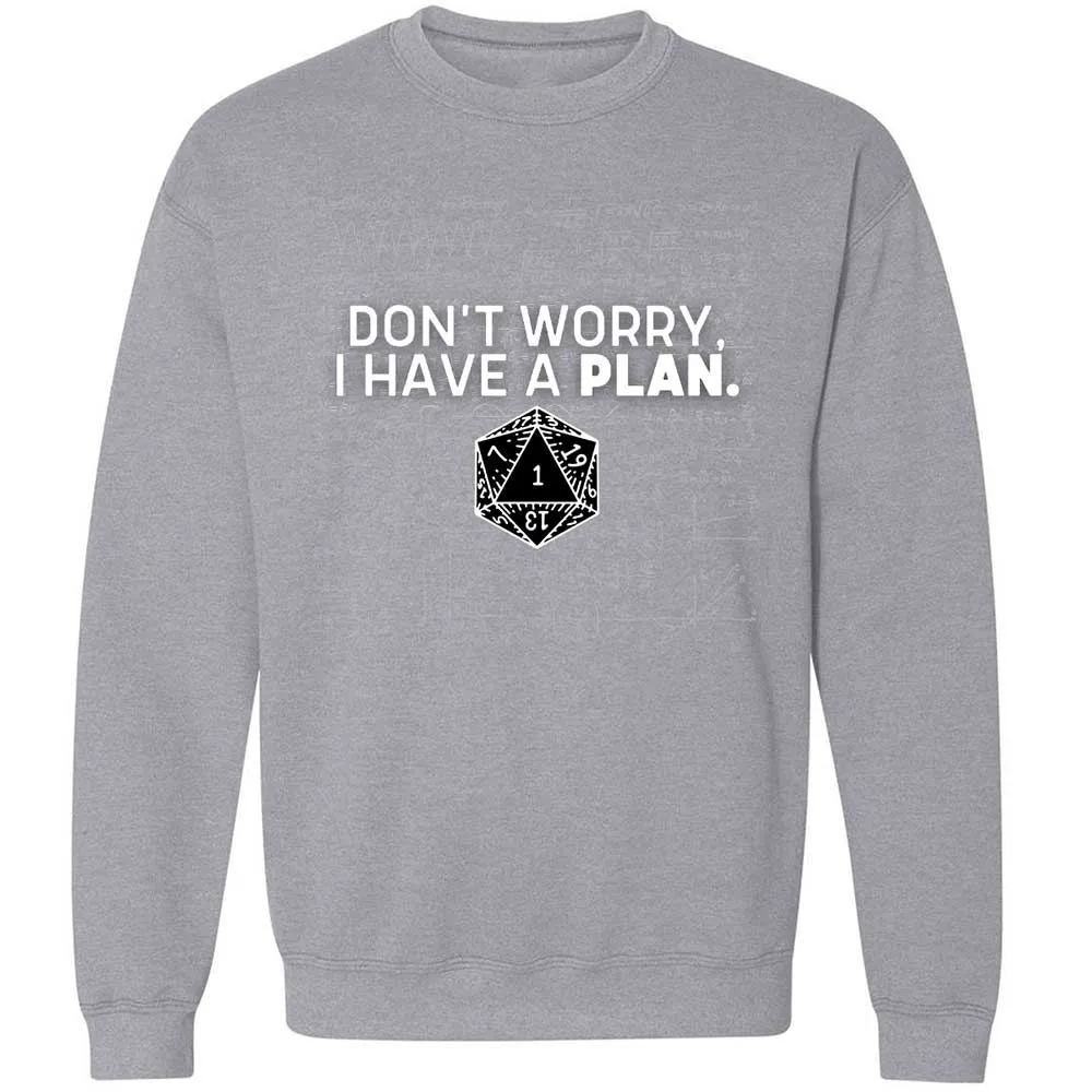 Dont Worry I Have A Plan Classic Unisex Sweatshirt - Sport Grey - 17