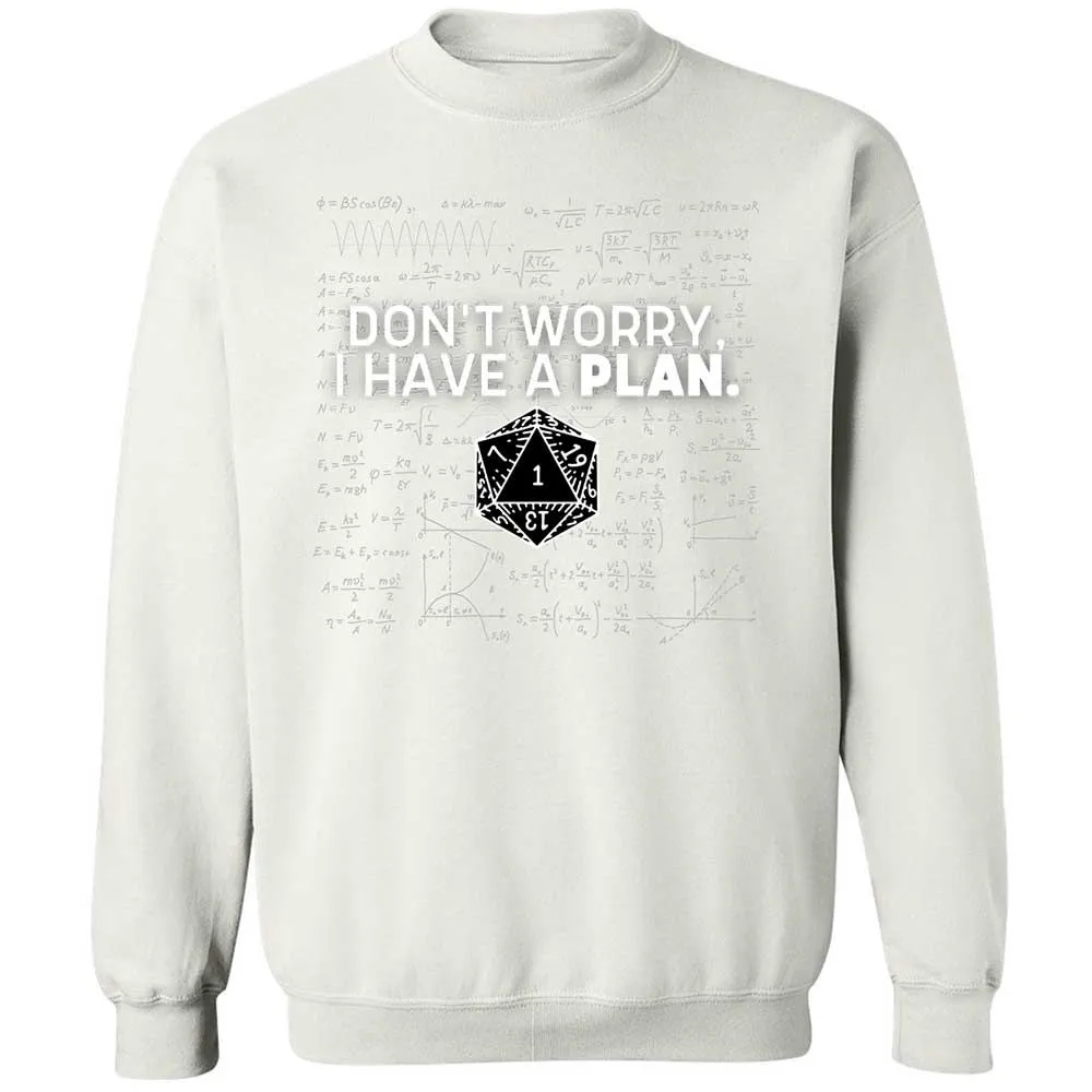 Dont Worry I Have A Plan Classic Unisex Sweatshirt - White - 18