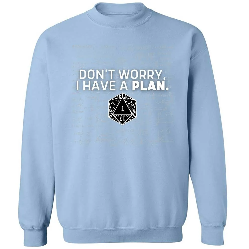 Dont Worry I Have A Plan Classic Unisex Sweatshirt - Light Blue - 21