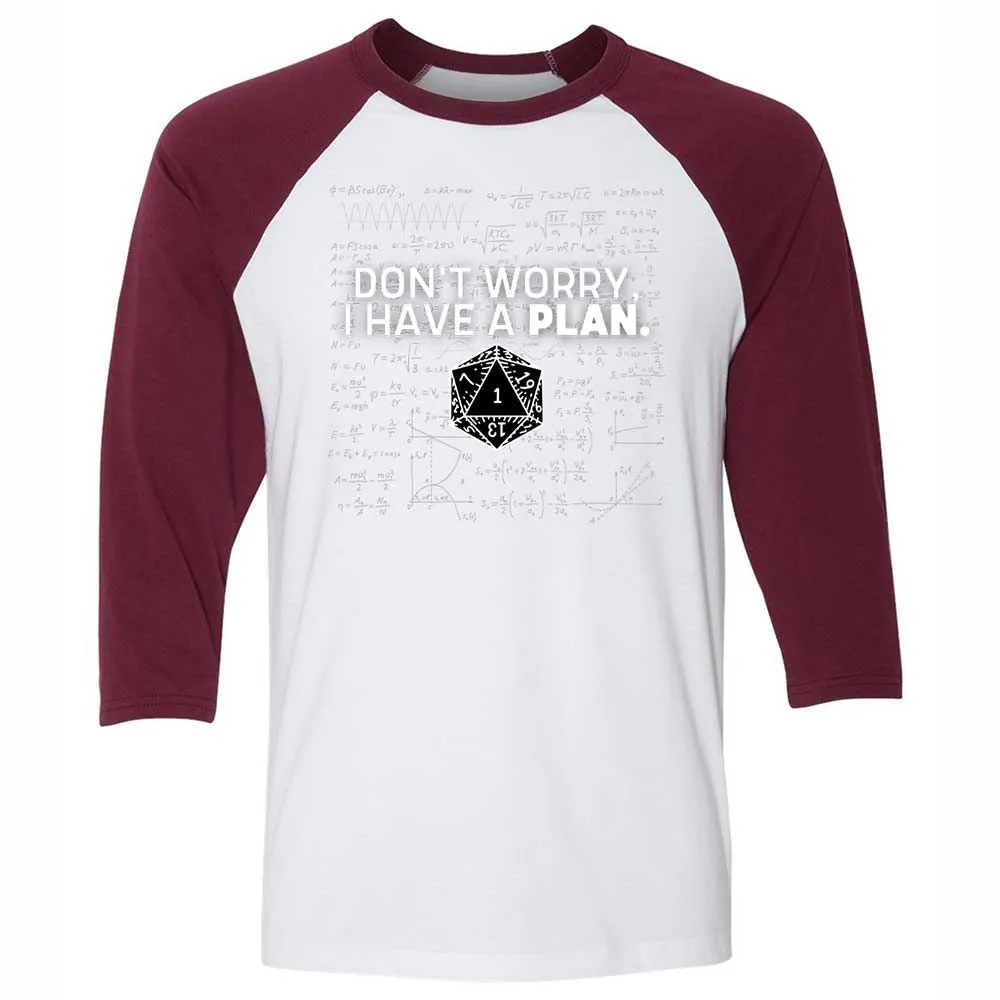 Dont Worry I Have A Plan Unisex 3/4 Baseball Tee - White/Maroon - 7