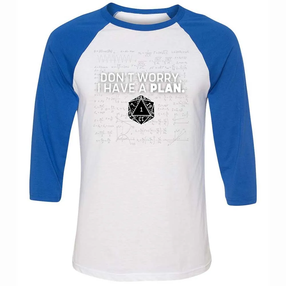 Dont Worry I Have A Plan Unisex 3/4 Baseball Tee - White/True Royal - 10