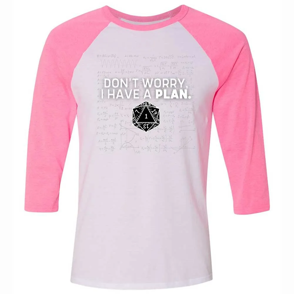 Dont Worry I Have A Plan Unisex 3/4 Baseball Tee - White/Neon Pink - 12
