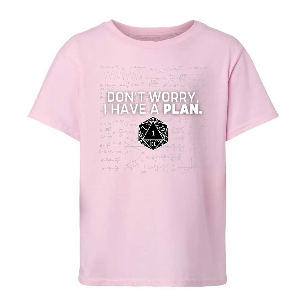 Dont Worry I Have A Plan Kids T-Shirt - Light Pink - 7
