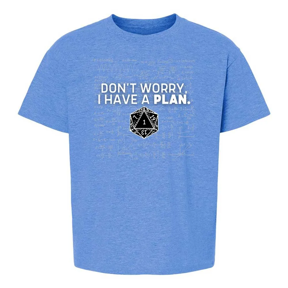 Dont Worry I Have A Plan Kids T-Shirt - Heather Royal - 13