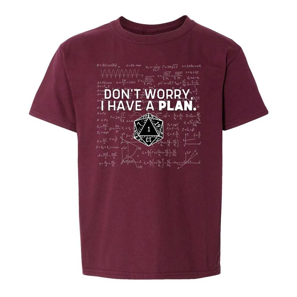 Dont Worry I Have A Plan Kids T-Shirt - Maroon - 14