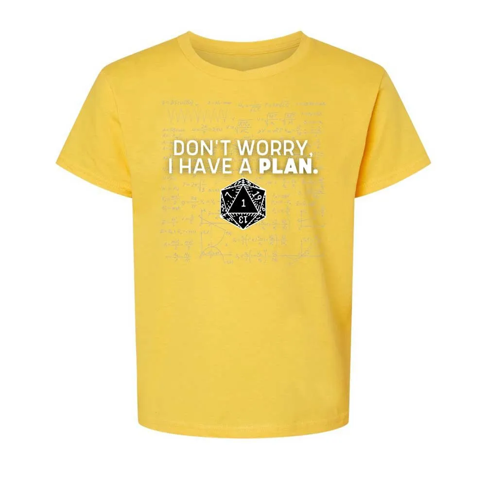 Dont Worry I Have A Plan Kids T-Shirt - Daisy - 15