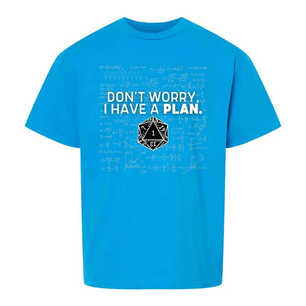 Dont Worry I Have A Plan Kids T-Shirt - Sapphire - 18
