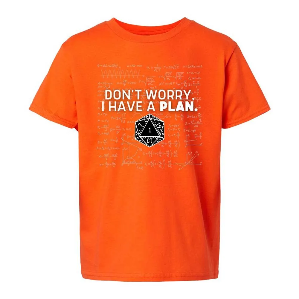 Dont Worry I Have A Plan Kids T-Shirt - Orange - 20