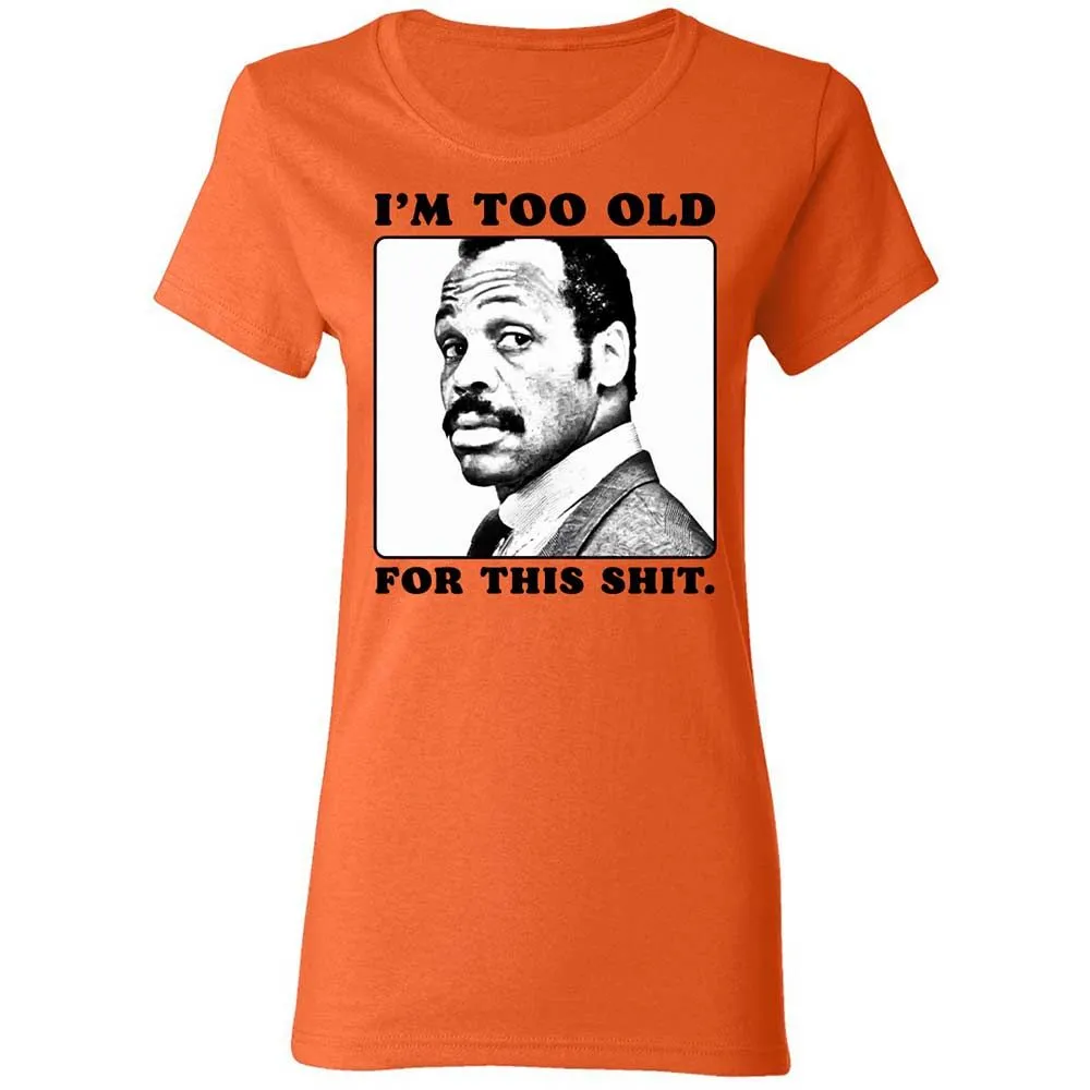 I'm too old for this shit - Orange - 12