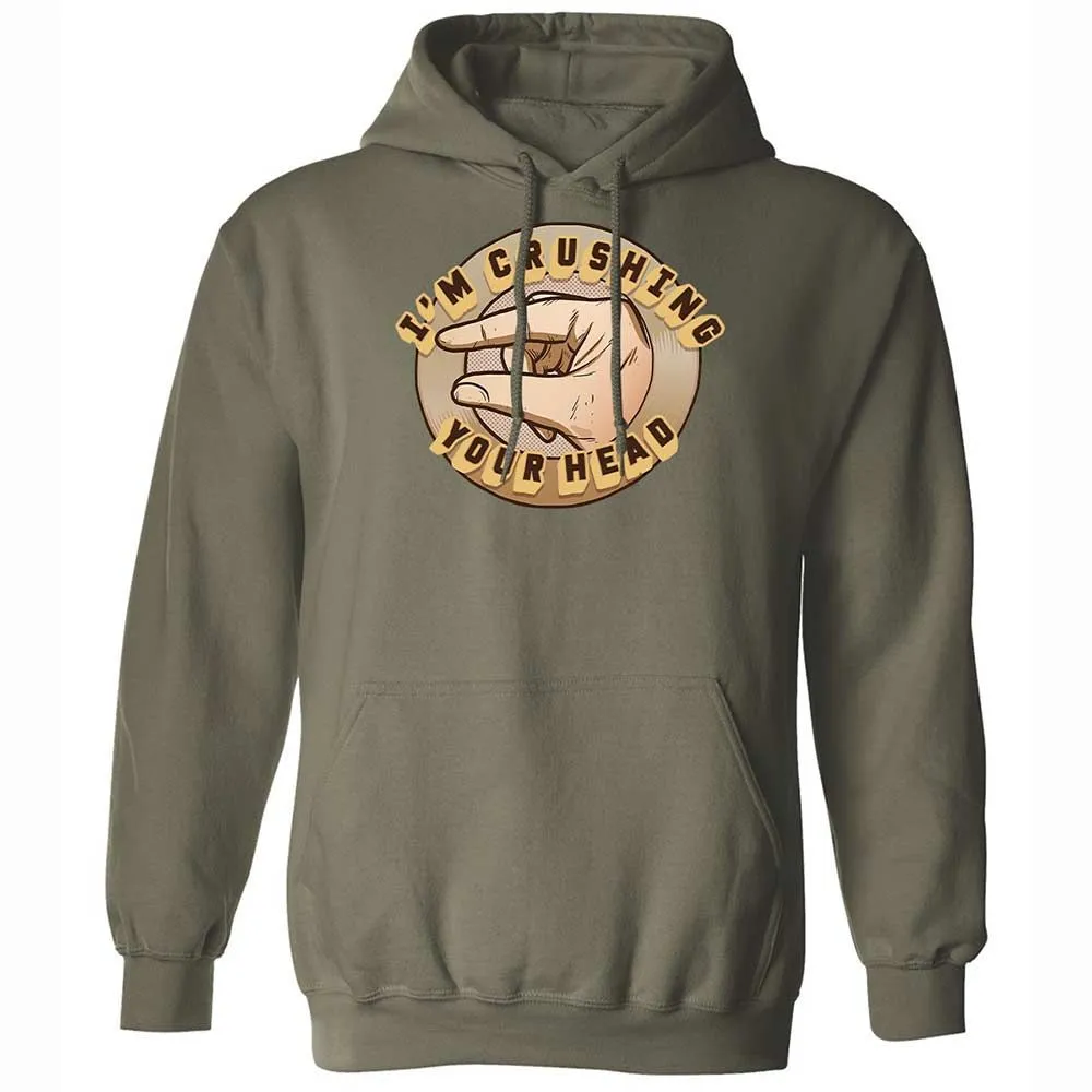 I'm Crushing Your Head - Military Green - 9