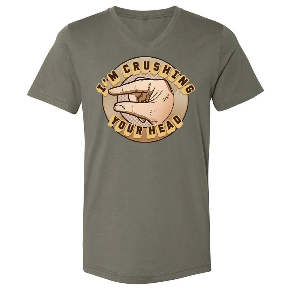 I'm Crushing Your Head - Military Green - 11