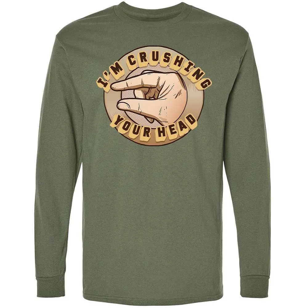 I'm Crushing Your Head - Military Green - 9