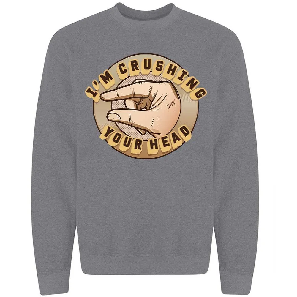 I'm Crushing Your Head - Graphite Heather - 7