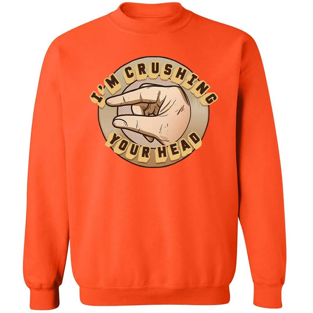 I'm Crushing Your Head - Orange - 12