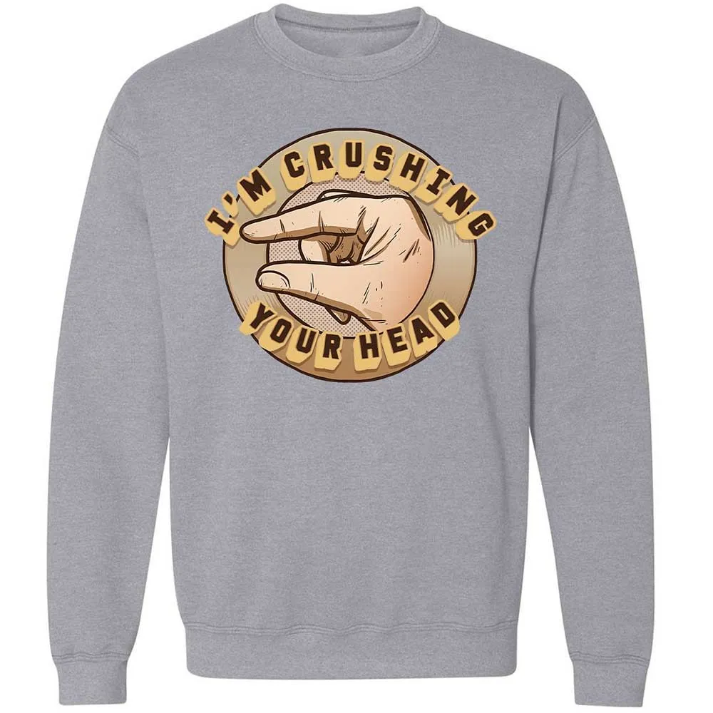 I'm Crushing Your Head - Sport Grey - 17