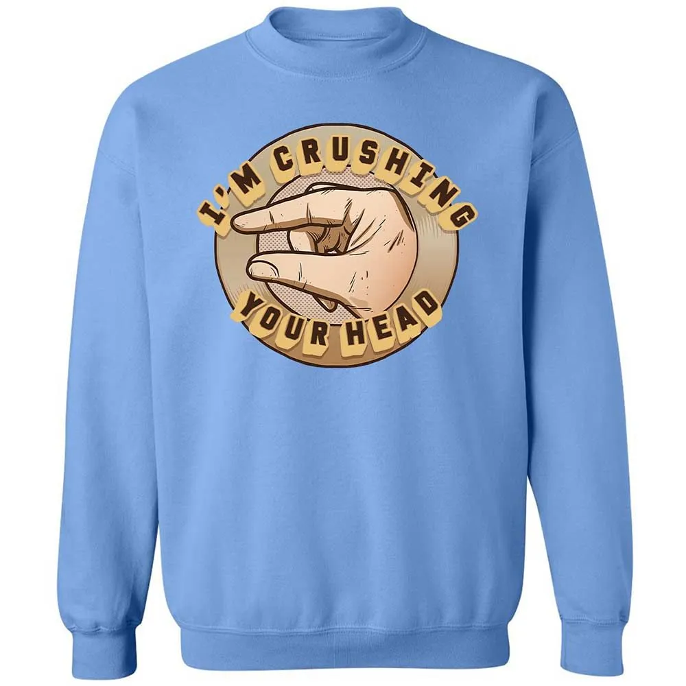 I'm Crushing Your Head - Carolina Blue - 20