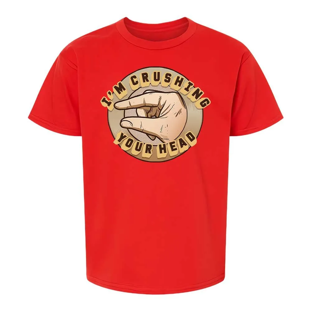 I'm Crushing Your Head - Red - 8