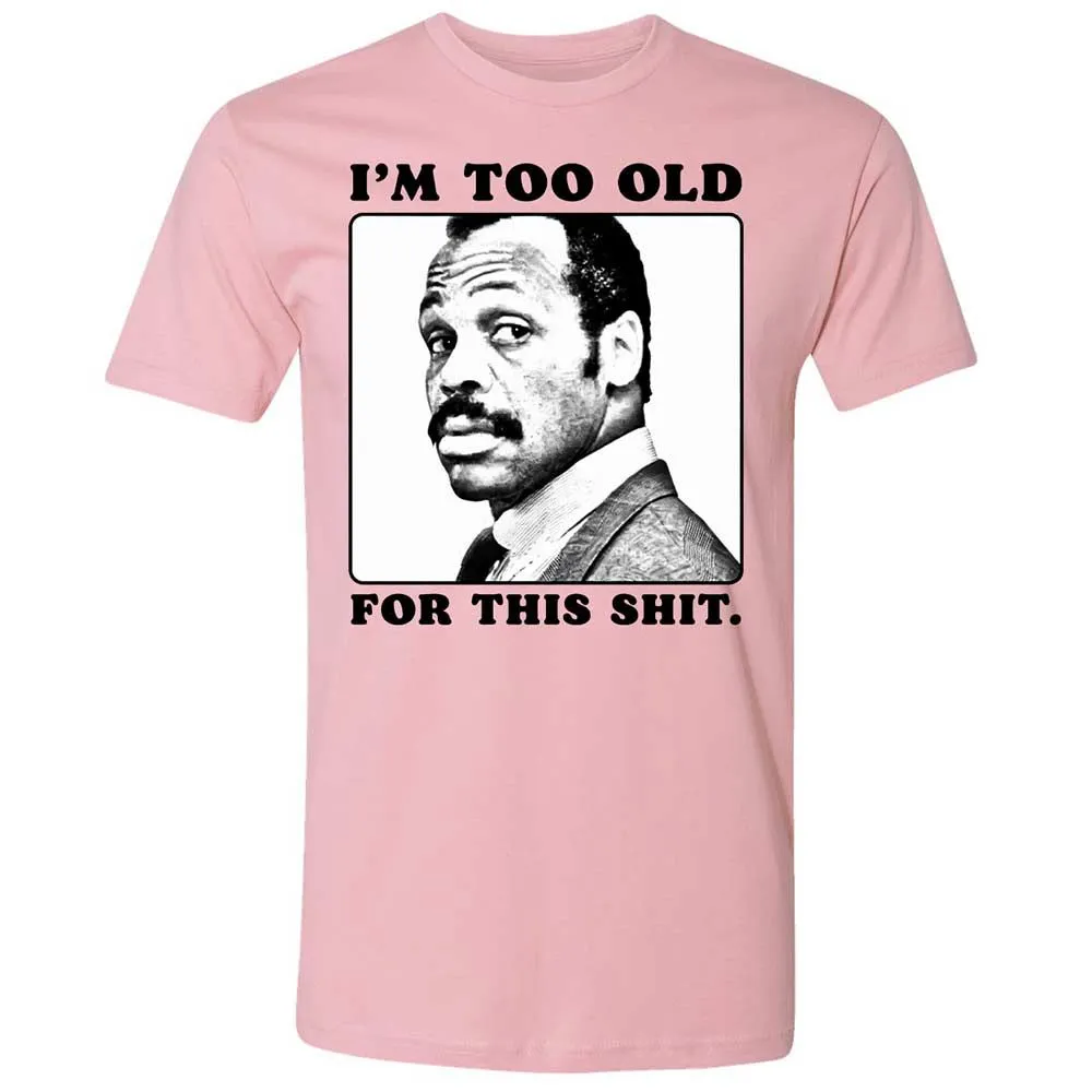 I'm too old for this shit - Light Pink - 5
