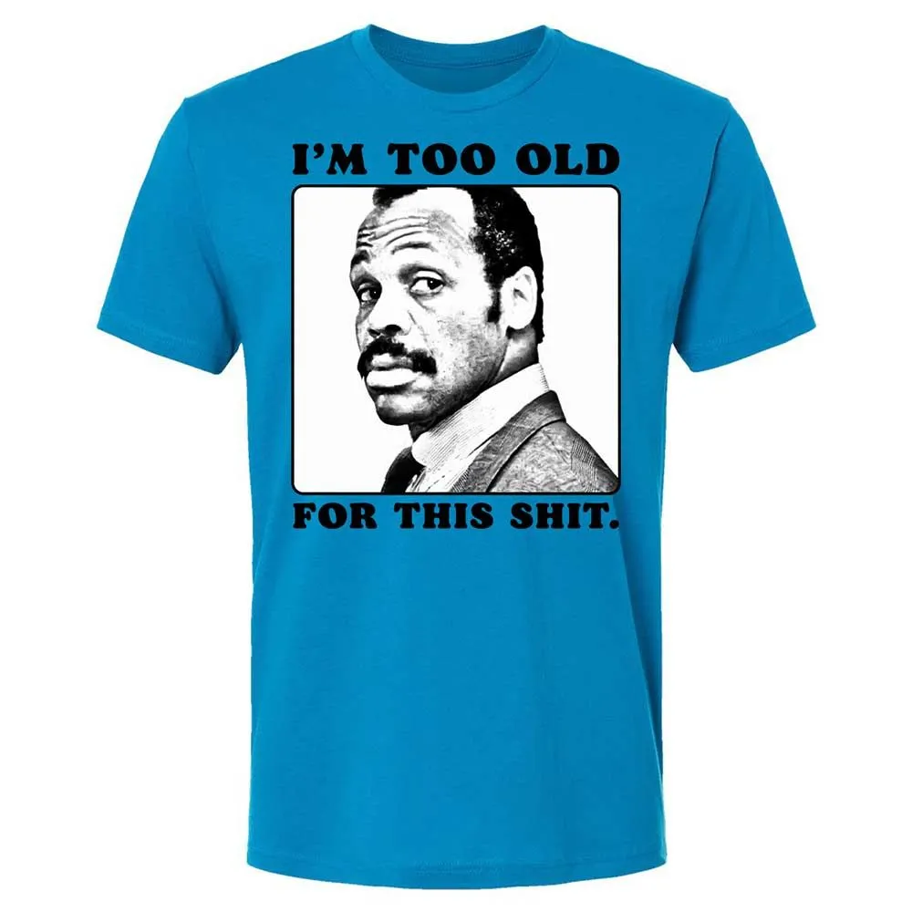 I'm too old for this shit - Turquoise - 6