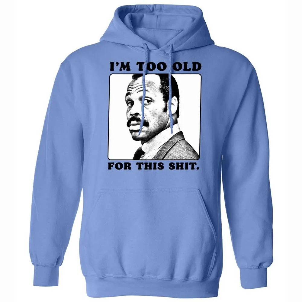 I'm too old for this shit - Carolina Blue - 6