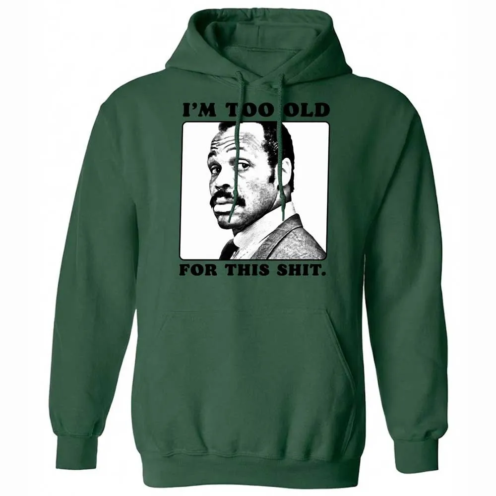I'm too old for this shit - Forest Green - 16