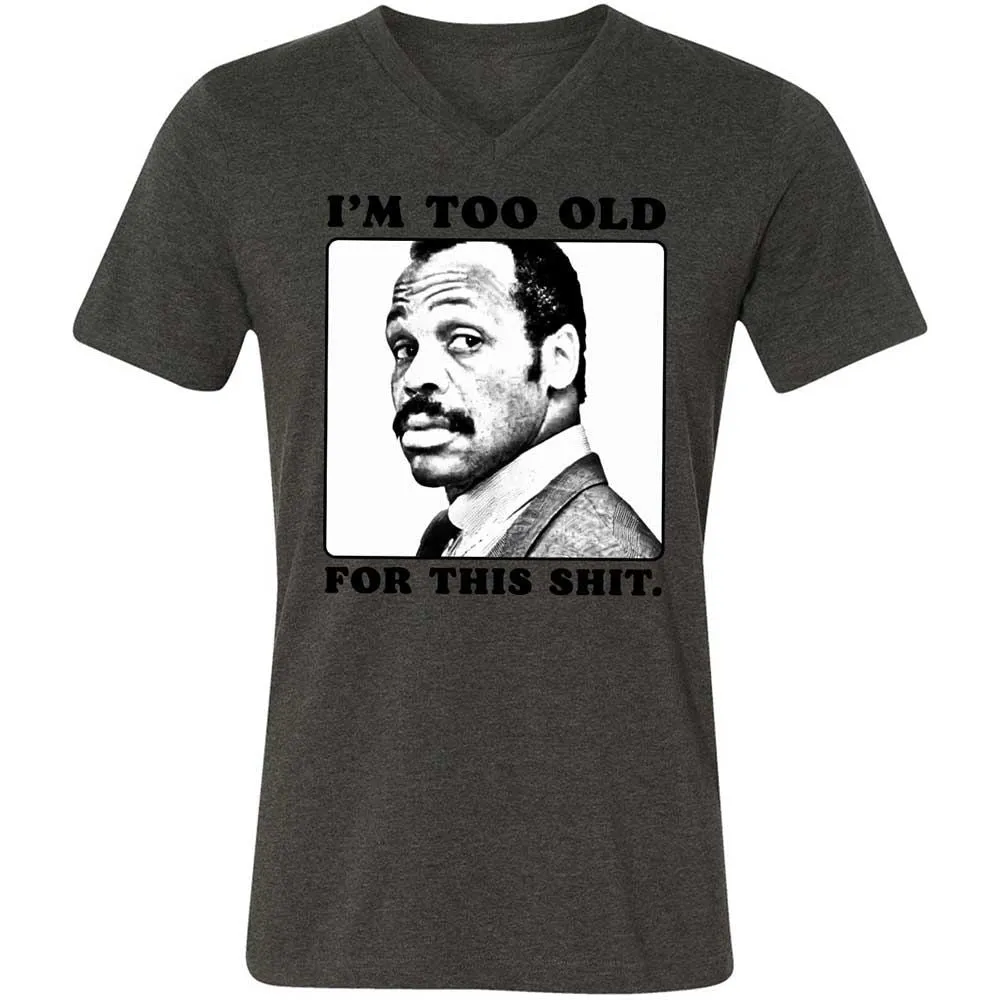 I'm too old for this shit - Dark Grey Heather - 8