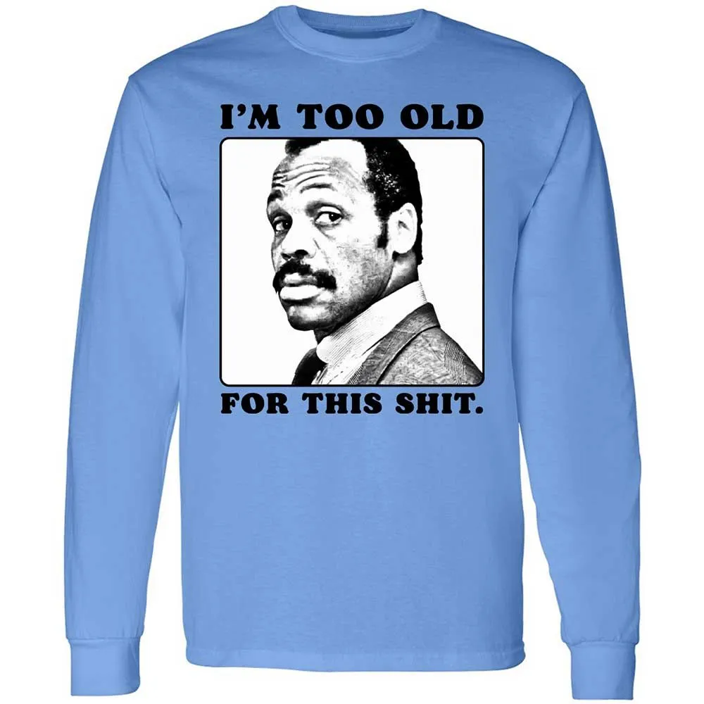 I'm too old for this shit - Carolina Blue - 5