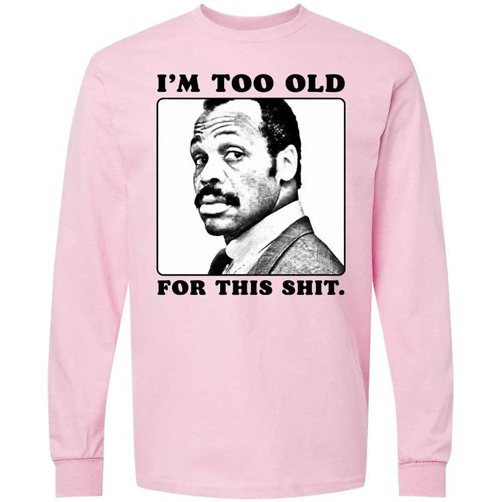 I'm too old for this shit - Light Pink - 6