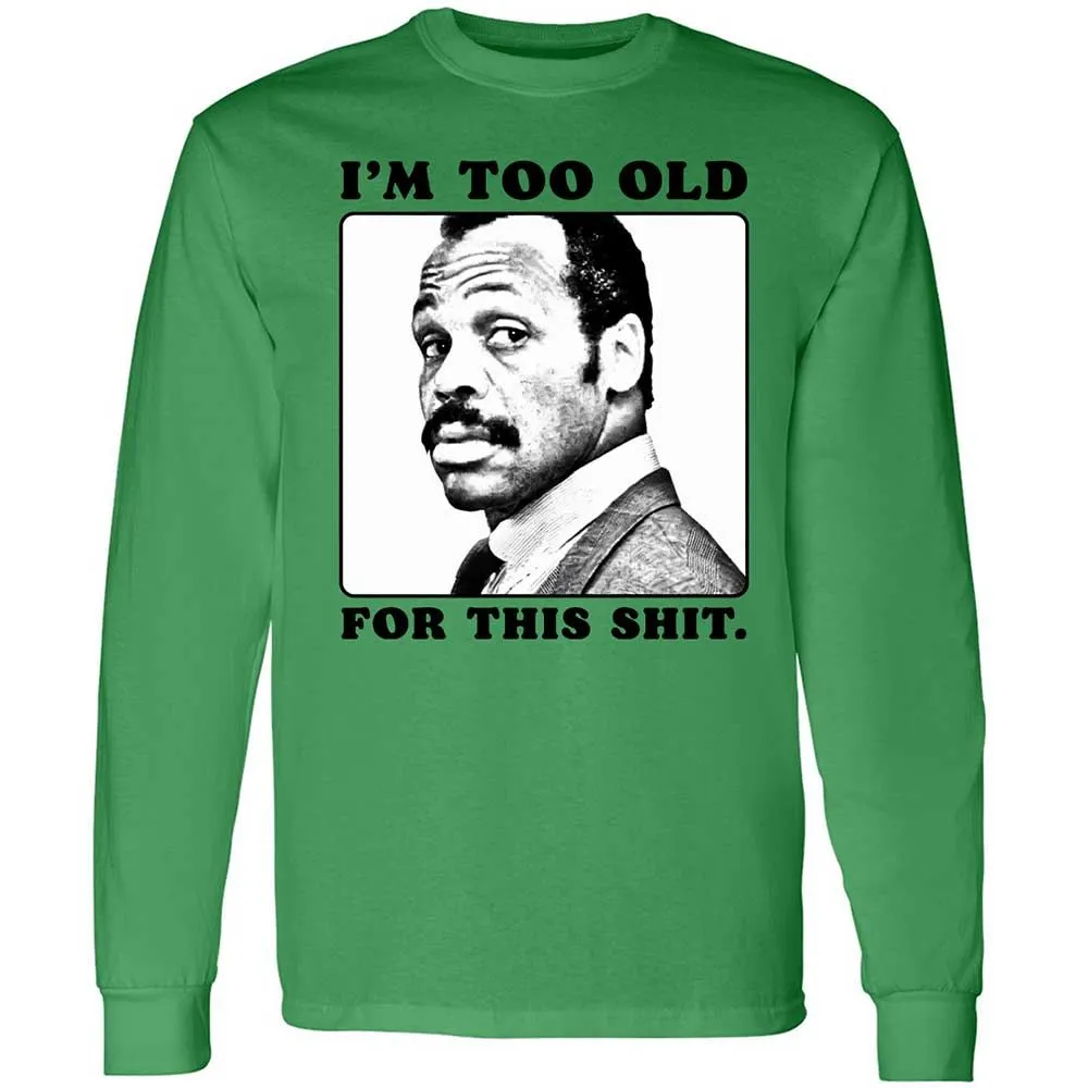 I'm too old for this shit - Irish Green - 11