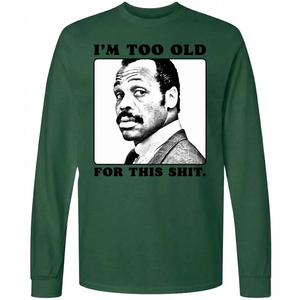 I'm too old for this shit - Forest Green - 14