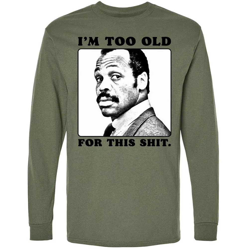 I'm too old for this shit - Military Green - 19