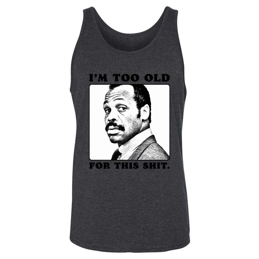 I'm too old for this shit - Dark Grey Heather - 10
