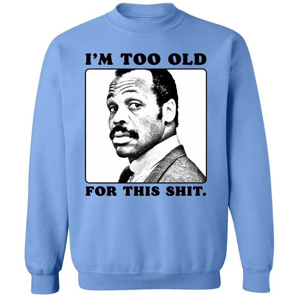 I'm too old for this shit - Carolina Blue - 5