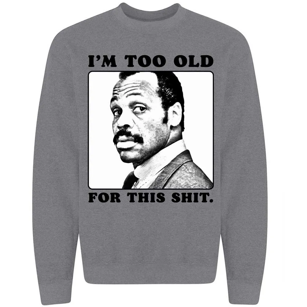 I'm too old for this shit - Graphite Heather - 19