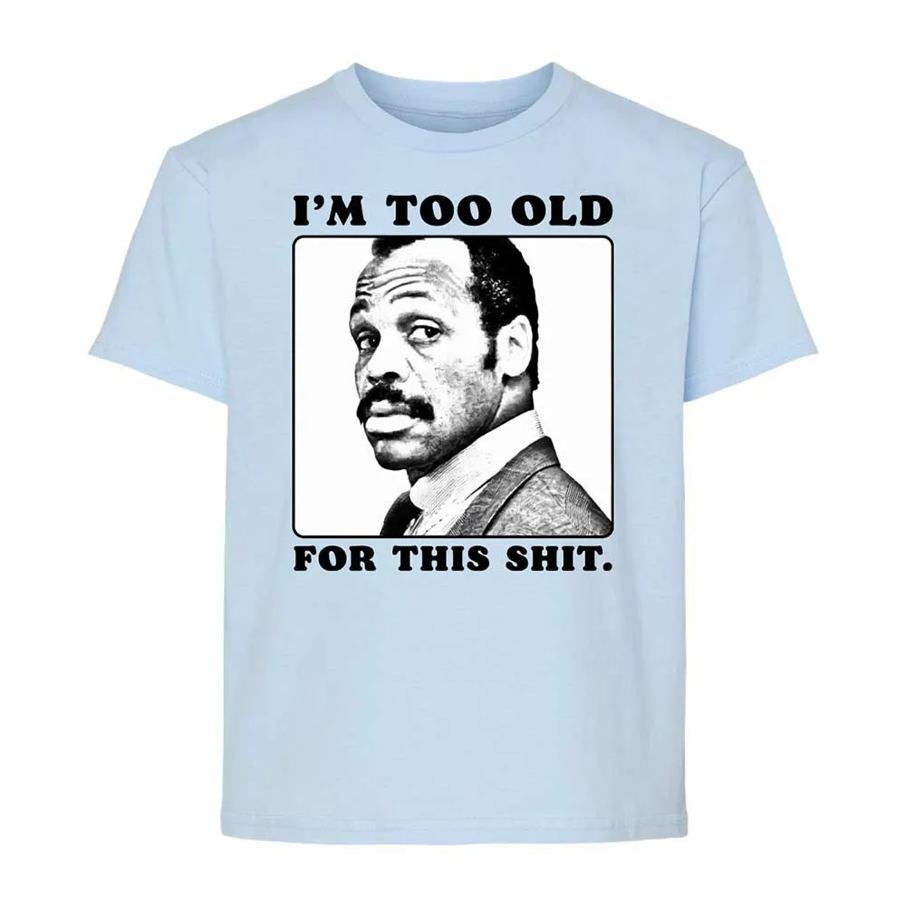 I'm too old for this shit - Light Blue - 3