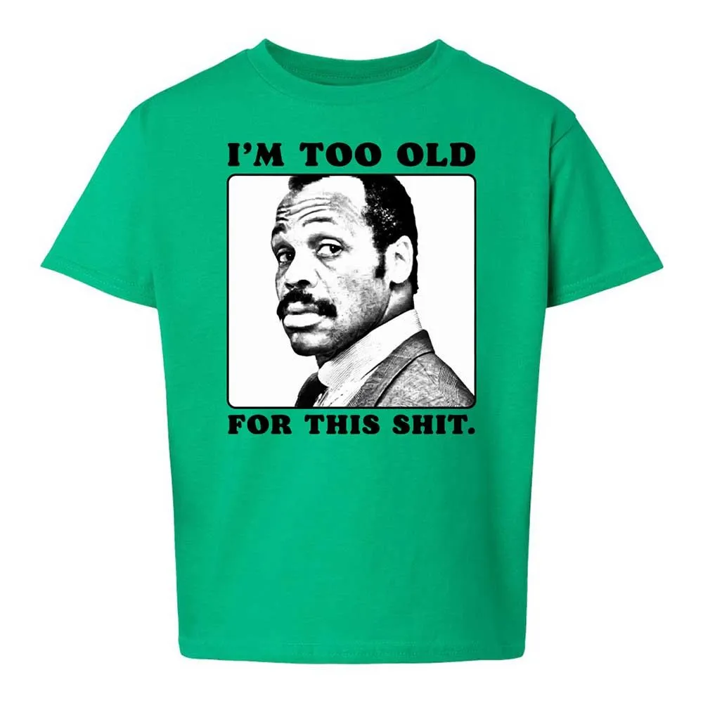 I'm too old for this shit - Irish Green - 12