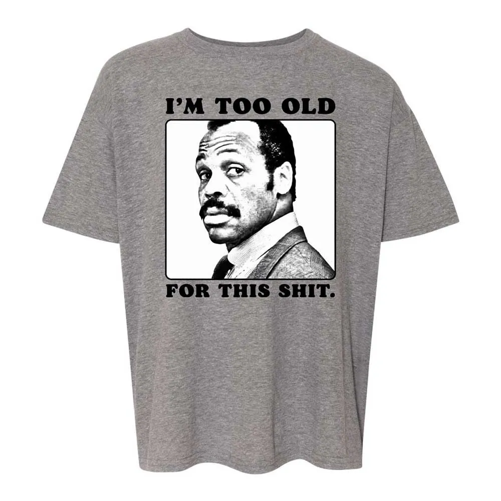 I'm too old for this shit - Graphite Heather - 18